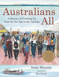 Australians All: A History of Growing Up from the Ice Age to the Apology